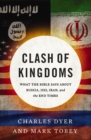 Clash of Kingdoms : What the Bible Says about Russia, ISIS, Iran, and the End Times - Book