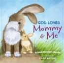 God Loves Mommy and Me - Book