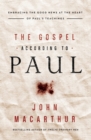 The Gospel According to Paul : Embracing the Good News at the Heart of Paul's Teachings - Book