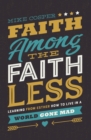 Faith Among the Faithless : Learning from Esther How to Live in a World Gone Mad - Book