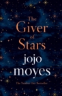 The Giver of Stars : Fall in love with the enchanting Sunday Times bestseller from the author of Me Before You - Book