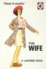 How it Works: The Wife - Book