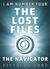 I Am Number Four: The Lost Files: The Navigator - eBook