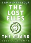 I Am Number Four: The Lost Files: The Guard - eBook
