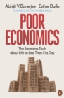 Poor Economics : The Surprising Truth about Life on Less Than $1 a Day - Book