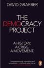 The Democracy Project : A History, a Crisis, a Movement - eBook