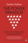 The Power Paradox : How We Gain and Lose Influence - Book