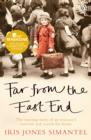 Far from the East End : The moving story of an evacuee's survival and search for home - eBook