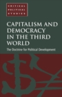 Capitalism and Democracy in the Third World : The Doctrine for Political Development - Book