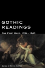 Gothic Readings : The First Wave, 1764-1840 - Book