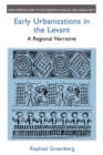 Early Urbanizations in the Levant : A Regional Perspective - Book