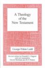 A Theology of the New Testament : Revised Edition - Book