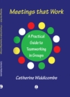 Meetings that Work : A Practical Guide to Teamworking in Groups - Book