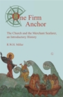One Firm Anchor : The Church and the Merchant Seafarer - eBook