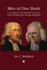 Men of One Book : A Comparison of Two Methodist Preachers, John Wesley and George Whitefield - eBook