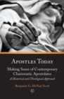 Apostles Today : Making Sense of Contemporary Charismatic Apostolates: A Historical and Theological Approach - eBook