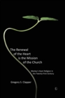 The Renewal of the Heart Is the Mission of the Church : Wesley's Heart Religion in the Twenty-First Century - eBook