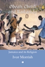 Obeah, Christ and Rastaman : Jamaica and its Religion - eBook