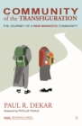 Community of the Transfiguration : The Journey of a New Monastic Community - Book