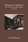 Dissent or Conform : War, Peace and the English Churches 1900-1945 - Book