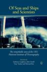 Of Seas and Ships and Scientists : The Remarkable History of the UK's National Institute of Oceanography, 1949-1973 - Book