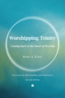 Worshipping Trinity : Coming Back to the Heart of Worship (2nd Edition) - Book