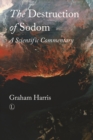 The Destruction of Sodom : A Scientific Commentary - Book