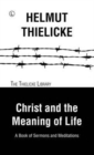 Christ and the Meaning of Life : A Book of Sermons and Meditations - Book