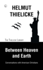 Between Heaven and Earth : Conversations with American Christians - Book