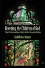 Greening the Children of God PB : Thomas Traherne and Nature's Role in the Moral Formation of Children - Book