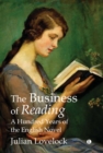 The Business of Reading : A Hundred Years of the English Novel - Book