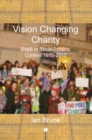 Vision Changing Charity : RNIB in Socio-Political Context, 1970-2010 - Book