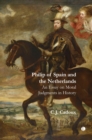 Philip of Spain and the Netherlands : An Essay on Moral Judgments in History - Book