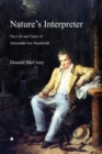 Nature's Interpreter : The Life and Times of Alexander von Humboldt - eBook