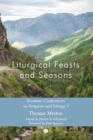 Liturgical Feasts and Seasons : Novitiate Conferences on Scripture and Liturgy 3 - eBook