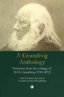 A Grundtvig Anthology : Selections from the writings of N.F.S Grundtvig (1783-1872) - Book