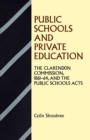 Public Schools and Private Education : The Clarendon Commission 1861-64 and the Public Schools Acts - Book