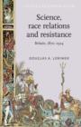Science, Race Relations and Resistance : Britain, 1870-1914 - Book