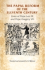 The Papal Reform of the Eleventh Century : Lives of Pope Leo Ix and Pope Gregory VII - Book