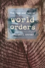 The Rise and Fall of World Orders - Book