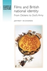 Films and British National Identity : From Dickens to Dad's Army' - Book