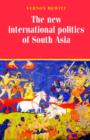 New International Politics of South Asia - Book