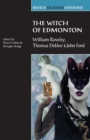 The Witch of Edmonton : By William Rowley, Thomas Dekker and John Ford - Book