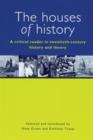 The Houses of History : A Critical Reader in Twentieth-Century History and Theory - Book