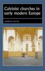 Calvinist Churches in Early Modern Europe - Book