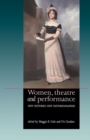 Women, Theatre and Performance : New Histories, New Historiographies - Book
