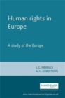 Human Rights in Europe : A Study of the Europe - Book