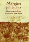 Margins of Desire : The Suburbs in Fiction and Culture 1880-1925 - Book
