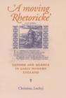 A Moving Rhetoricke : Gender and Silence in Early Modern England - Book