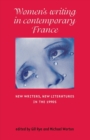 Women’S Writing in Contemporary France : New Writers, New Literatures in the 1990s - Book